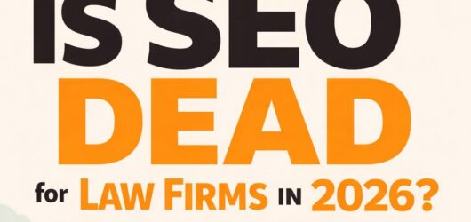 Law Firm SEO in 2026: What AI Overviews Are Really Taking Away (And What Still Works)