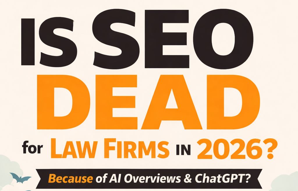 Law Firm SEO in 2026: What AI Overviews Are Really Taking Away (And What Still Works)