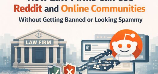 How Law Firms Can Use Reddit and Online Communities Without Getting Banned or Looking Spammy