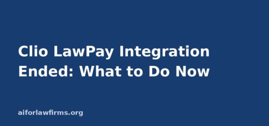Clio LawPay Integration Ended: What Law Firms Should Do Now