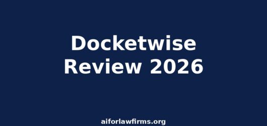 Docketwise Review 2026: Features, Pricing, Pros & Cons