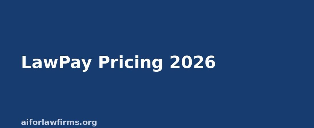 LawPay Pricing 2026: Monthly Fee, Processing Rates, and Hidden Costs